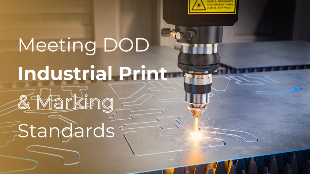 Meeting DOD Industrial Marking Standards: Ensuring Precision and Compliance